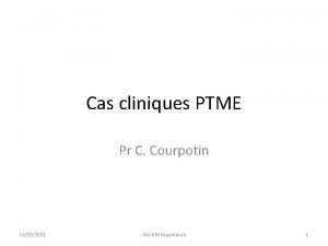 Cas cliniques PTME Pr C Courpotin 12092021 DIU