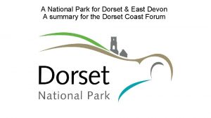 A National Park for Dorset East Devon A