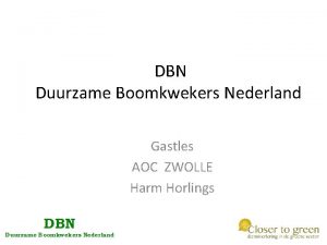 DBN Duurzame Boomkwekers Nederland Gastles AOC ZWOLLE Harm