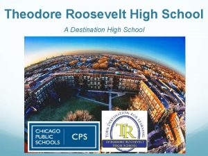 Theodore Roosevelt High School A Destination High School