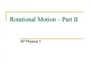 Rotational Motion Part II AP Physics 1 Torque