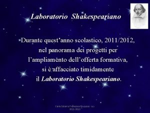 Laboratorio Shakespeariano Durante questanno scolastico 20112012 nel panorama