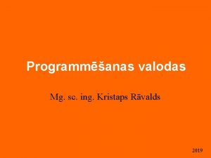 Programmanas valodas Mg sc ing Kristaps Rvalds 2019