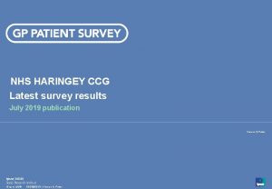 NHS HARINGEY CCG Latest survey results July 2019