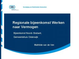 Regionale bijeenkomst Werken naar Vermogen Bijeenkomst Noord Brabant
