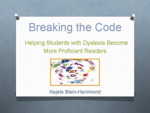 Breaking the Code Helping Students with Dyslexia Become