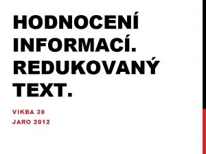 HODNOCEN INFORMAC REDUKOVAN TEXT VIKBA 30 JARO 2012