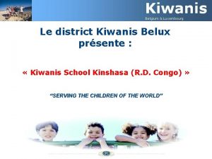 Le district Kiwanis Belux prsente Kiwanis School Kinshasa