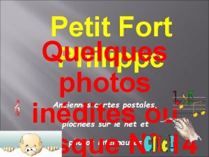 Petit Fort Quelques Philippe photos indites ou presque