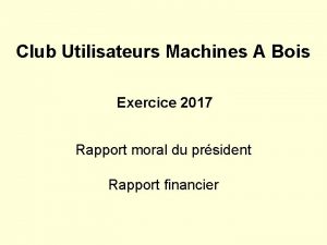 Club Utilisateurs Machines A Bois Exercice 2017 Rapport