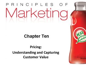 Chapter Ten Pricing Understanding and Capturing Customer Value
