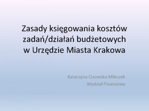 Zasady ksigowania kosztw zadadziaa budetowych w Urzdzie Miasta