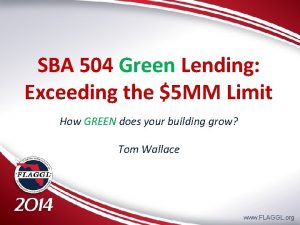 SBA 504 Green Lending Exceeding the 5 MM