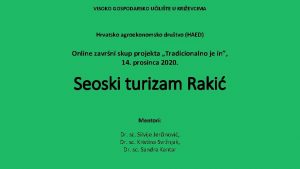 VISOKO GOSPODARSKO UILITE U KRIEVCIMA Hrvatsko agroekonomsko drutvo