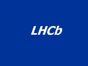 LHCb LHCb LHCb Muon System Wire chamber for