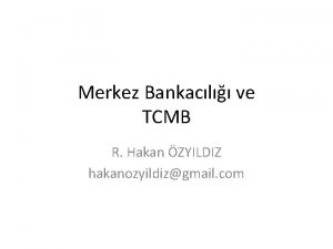 Merkez Bankacl ve TCMB R Hakan ZYILDIZ hakanozyildizgmail