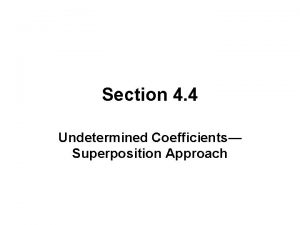 Section 4 4 Undetermined Coefficients Superposition Approach SOLUTION