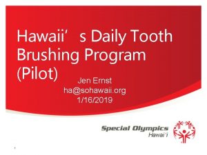 Hawaiis Daily Tooth Brushing Program Pilot Jen Ernst