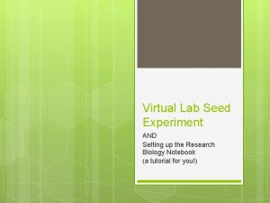 Virtual Lab Seed Experiment AND Setting up the