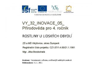 VY32INOVACE05 Prodovda pro 4 ronk ROSTLINY U LIDSKCH