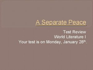 A Separate Peace Test Review World Literature I