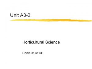 Unit A 3 2 Horticultural Science Horticulture CD
