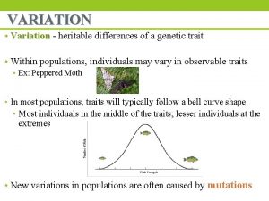 VARIATION Variation heritable differences of a genetic trait