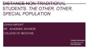 DISTANCE NONTRADITIONAL STUDENTS THE OTHER SPECIAL POPULATION JOHNA