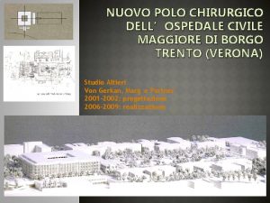 NUOVO POLO CHIRURGICO DELLOSPEDALE CIVILE MAGGIORE DI BORGO