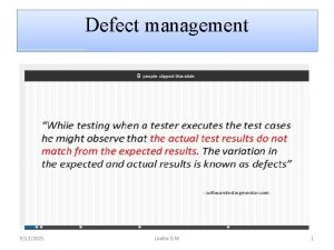 Defect management 9122021 Lodha G M 1 Defect