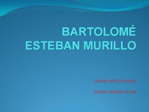 BARTOLOM ESTEBAN MURILLO CARLOS CASTELL VARELA EDUARD ARGENTE
