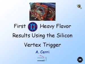 First Heavy Flavor Results Using the Silicon Vertex