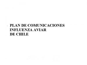 PLAN DE COMUNICACIONES INFLUENZA AVIAR DE CHILE PRINCIPALES