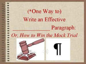 One Way to Write an Effective Paragraph Or