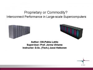 Proprietary or Commodity Interconnect Performance in Largescale Supercomputers