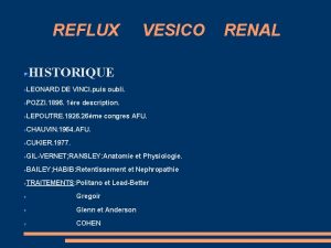 REFLUX VESICO HISTORIQUE LEONARD DE VINCI puis oubli