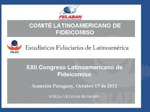 COMIT LATINOAMERICANO DE FIDEICOMISO XXII Congreso Latinoamericano de