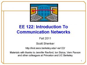 EE 122 Introduction To Communication Networks Fall 2011