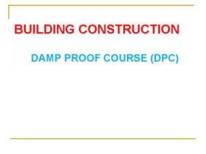 BUILDING CONSTRUCTION DAMP PROOF COURSE DPC DAMPNESS The