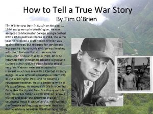 How to Tell a True War Story By
