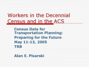 Workers in the Decennial Census and in the