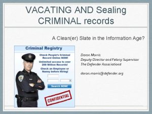 VACATING AND Sealing CRIMINAL records A Cleaner Slate