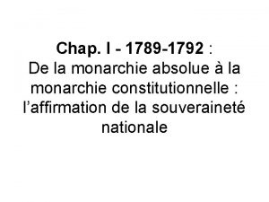 Chap I 1789 1792 De la monarchie absolue