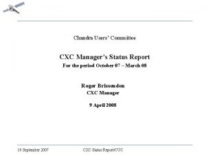 Chandra Users Committee CXC Managers Status Report For