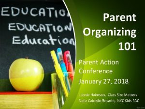 Parent Organizing 101 Parent Action Conference January 27