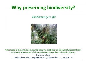 Why preserving biodiversity Biodiversity is life Note Some
