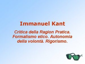 Immanuel Kant Critica della Ragion Pratica Formalismo etico