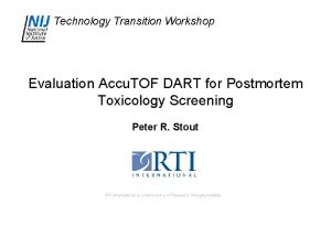 Technology Transition Workshop Evaluation Accu TOF DART for