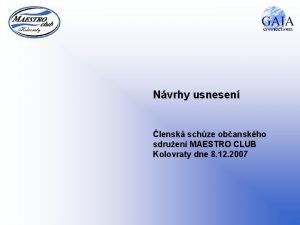 Nvrhy usnesen lensk schze obanskho sdruen MAESTRO CLUB