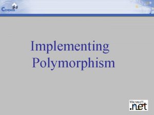 Implementing Polymorphism Agenda 2 Polymorphism Basics and virtual